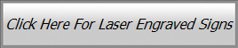 Click Here For Laser Engraved Signs